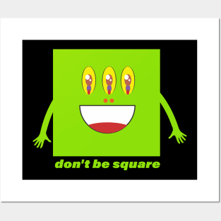 Don't be square Posters and Art